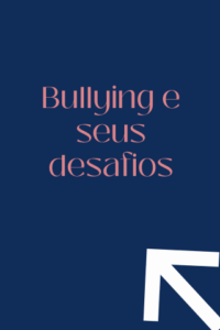 Bullying e seus desafios